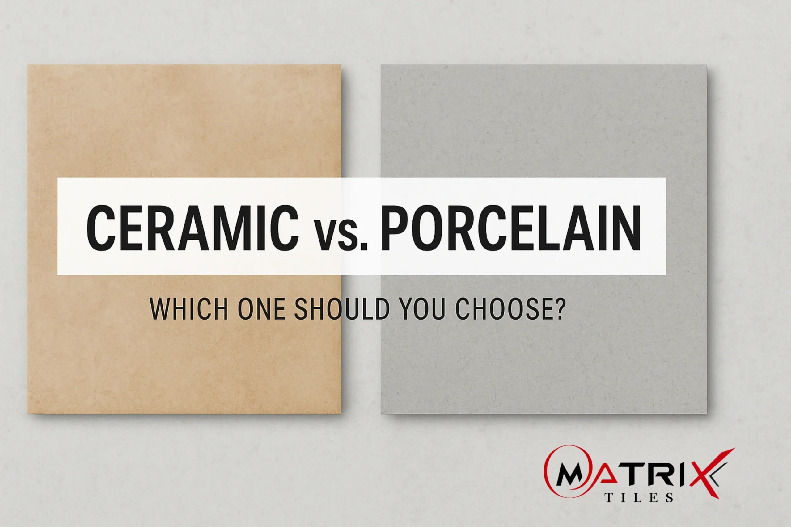 Key Tile Means Ceramic vs. Porcelain Tiles: Key Differences Explained | Matrix Tiles
